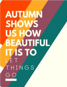 Autum shows us how beautiful it is to let things go