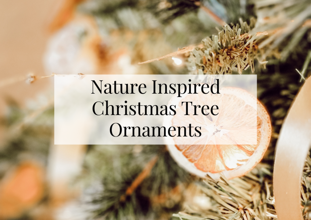 Nature Inspired Handmade Christmas Tree Ornaments
