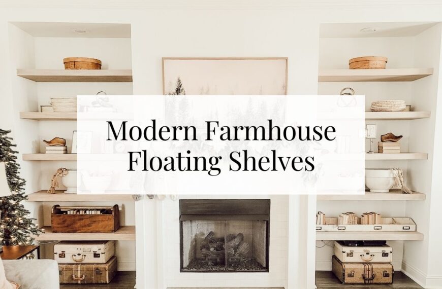 Awesome DIY Modern Farmhouse Floating Shelves